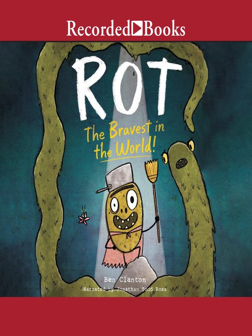 Title details for Rot, the Bravest in the World! by Ben Clanton - Available
